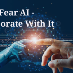 Don’t Fear AI — Collaborate With It & Maximize Your Potential (Part-2) 